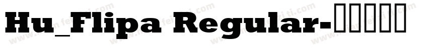 Hu_Flipa Regular字体转换